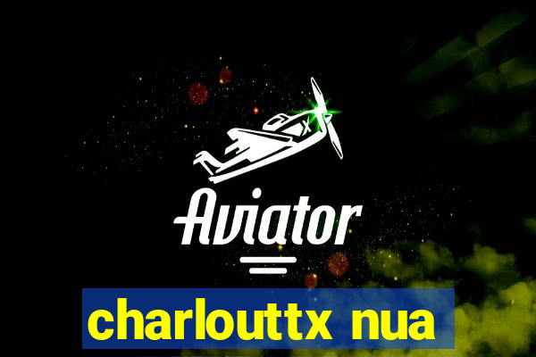 charlouttx nua